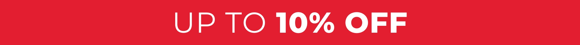 Up to 10 OFF